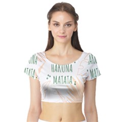 Hakuna Matata Tropical Leaves With Inspirational Quote Short Sleeve Crop Top by Jancukart