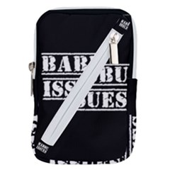 Babbu Issues   Belt Pouch Bag (large) by ConteMonfrey