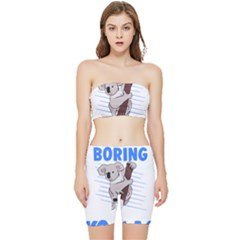 Koala T- Shirt Life Would Be So Boring Without Koalas T- Shirt (1) Stretch Shorts And Tube Top Set