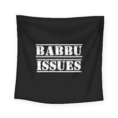 Babbu Issues - Italian Daddy Issues Square Tapestry (small) by ConteMonfrey