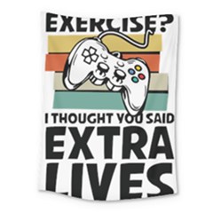 Video Gamer T- Shirt Exercise I Thought You Said Extra Lives - Gamer T- Shirt Medium Tapestry by maxcute