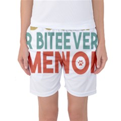 Women And Girls T- Shirtthat Dog Never Bites Women  T- Shirt Women s Basketball Shorts