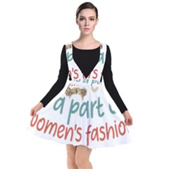 Women Empowerment Inspiring Quote Femin T- Shirt Women Empowerment Inspiring Quote Feminist Tee For Plunge Pinafore Dress by maxcute