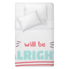 Writer Gift T- Shirt Just Write And Everything Will Be Alright T- Shirt Duvet Cover (single Size) by maxcute