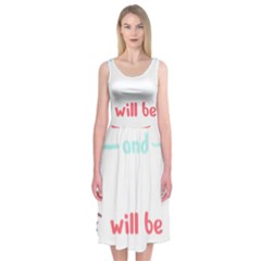 Writer Gift T- Shirt Just Write And Everything Will Be Alright T- Shirt Midi Sleeveless Dress