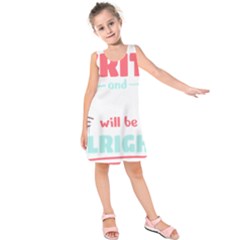 Writer Gift T- Shirt Just Write And Everything Will Be Alright T- Shirt Kids  Sleeveless Dress by maxcute