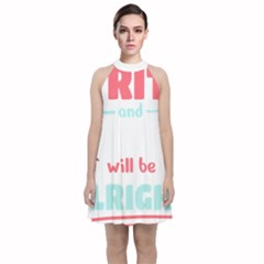 Writer Gift T- Shirt Just Write And Everything Will Be Alright T- Shirt Velvet Halter Neckline Dress  by maxcute