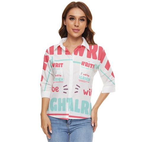 Writer Gift T- Shirt Just Write And Everything Will Be Alright T- Shirt Women s Quarter Sleeve Pocket Shirt by maxcute
