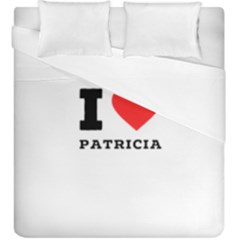 I Love Patricia Duvet Cover Double Side (king Size)