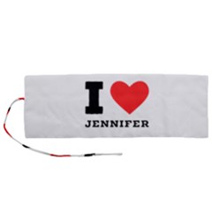 I Love Jennifer  Roll Up Canvas Pencil Holder (m) by ilovewhateva