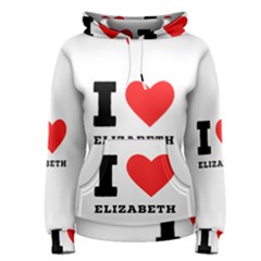 I love Elizabeth  Women s Pullover Hoodie