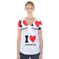 I love Elizabeth  Short Sleeve Front Detail Top