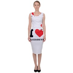 I love Elizabeth  Sleeveless Pencil Dress