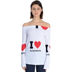 I love Elizabeth  Off Shoulder Long Sleeve Top