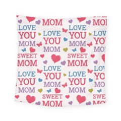 Love Mom Happy Mothers Day I Love Mom Graphic Square Tapestry (small)