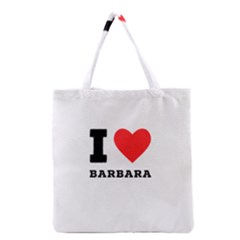 I Love Barbara Grocery Tote Bag by ilovewhateva