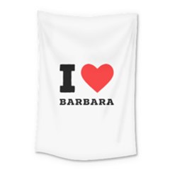 I Love Barbara Small Tapestry by ilovewhateva