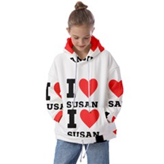 I Love Susan Kids  Oversized Hoodie by ilovewhateva