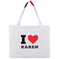 I Love Karen Mini Tote Bag by ilovewhateva