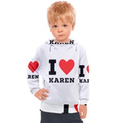 I love karen Kids  Hooded Pullover