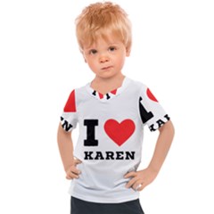 I Love Karen Kids  Sports Tee
