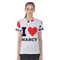 I Love Nancy Women s Cotton Tee