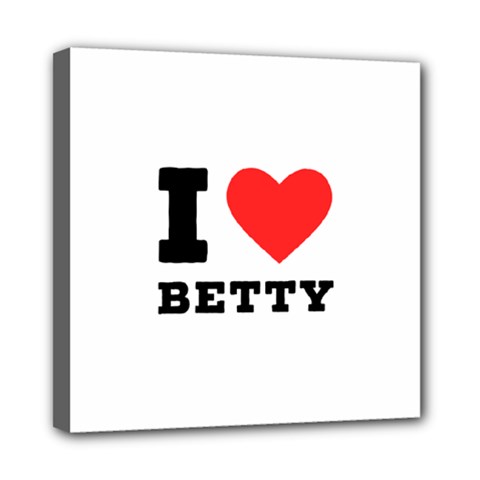 I Love Betty Mini Canvas 8  X 8  (stretched)