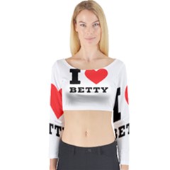 I Love Betty Long Sleeve Crop Top