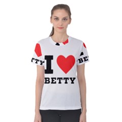 I Love Betty Women s Cotton Tee