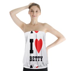 I Love Betty Strapless Top