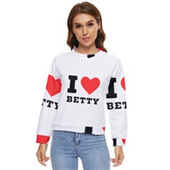 I Love Betty Women s Long Sleeve Raglan Tee