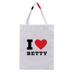 I Love Betty Classic Tote Bag by ilovewhateva