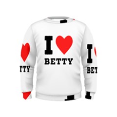 I Love Betty Kids  Sweatshirt by ilovewhateva