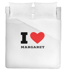 I Love Margaret Duvet Cover Double Side (queen Size) by ilovewhateva