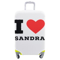 I Love Sandra Luggage Cover (medium) by ilovewhateva