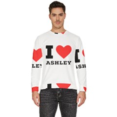 I Love Ashley Men s Fleece Sweatshirt by ilovewhateva