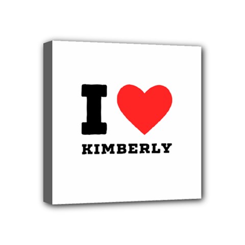 I love kimberly Mini Canvas 4  x 4  (Stretched)