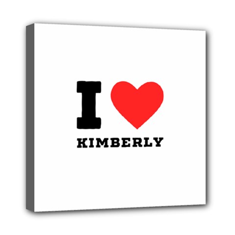 I Love Kimberly Mini Canvas 8  X 8  (stretched) by ilovewhateva