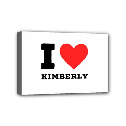 I love kimberly Mini Canvas 6  x 4  (Stretched)