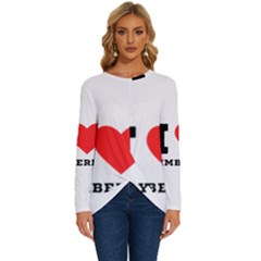 I Love Kimberly Long Sleeve Crew Neck Pullover Top by ilovewhateva