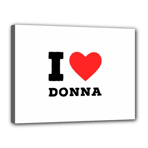 I Love Donna Canvas 16  X 12  (stretched)