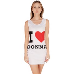 I Love Donna Bodycon Dress by ilovewhateva