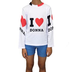 I Love Donna Kids  Long Sleeve Swimwear by ilovewhateva