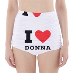 I Love Donna High-waisted Bikini Bottoms