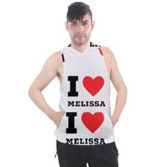 I Love Melissa Men s Sleeveless Hoodie by ilovewhateva