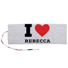 I Love Rebecca Roll Up Canvas Pencil Holder (m) by ilovewhateva