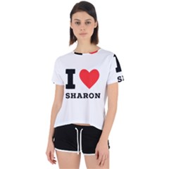 I Love Sharon Open Back Sport Tee by ilovewhateva