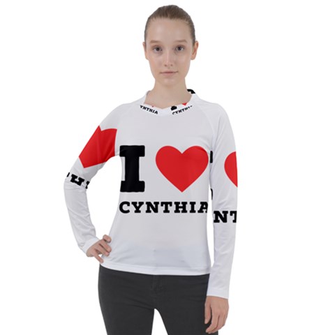 I Love Cynthia Women s Pique Long Sleeve Tee by ilovewhateva