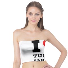 I Love Turkey Sandwich Tube Top by ilovewhateva