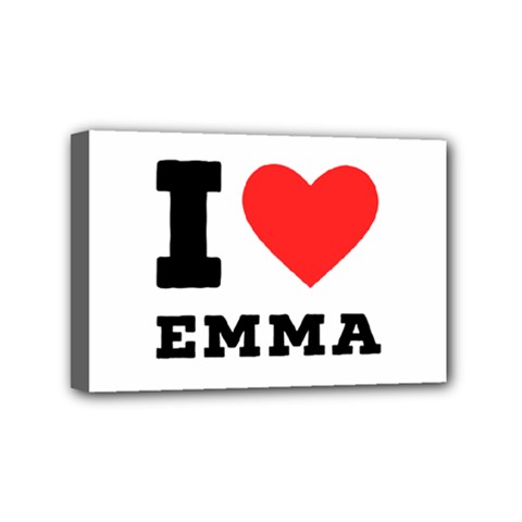 I Love Emma Mini Canvas 6  X 4  (stretched) by ilovewhateva